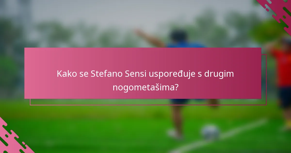 Kako se Stefano Sensi uspoređuje s drugim nogometašima?
