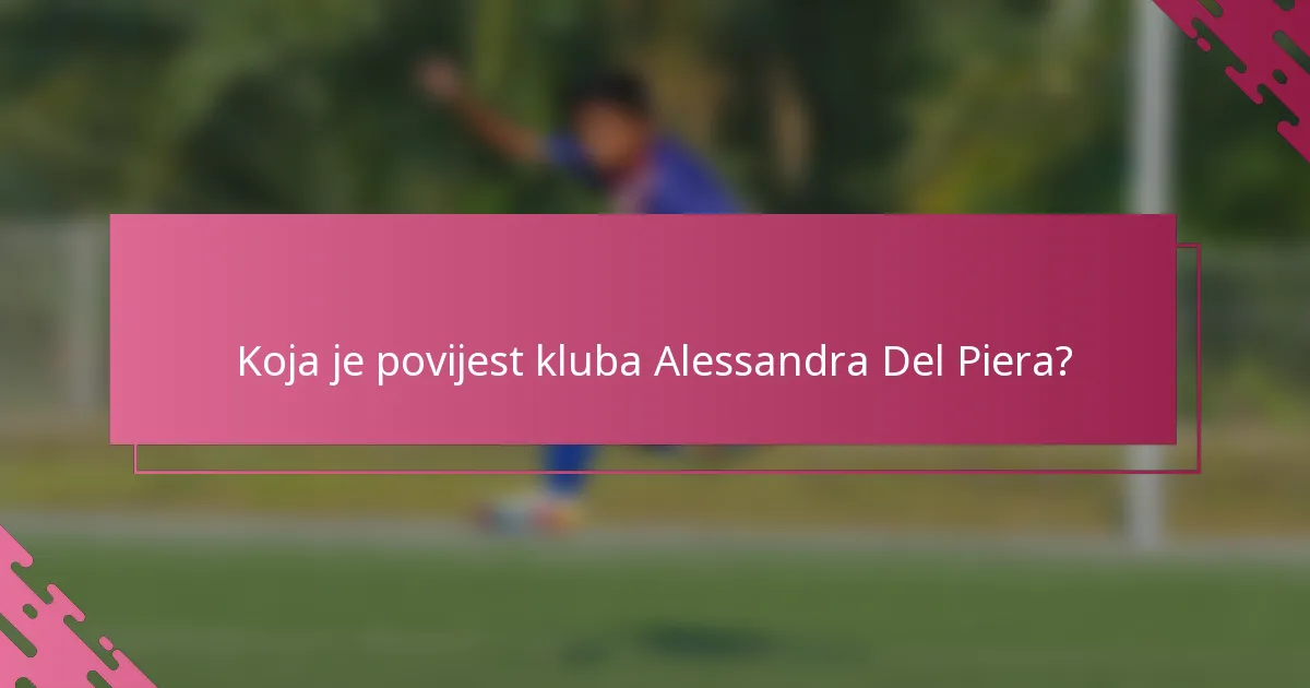 Koja je povijest kluba Alessandra Del Piera?