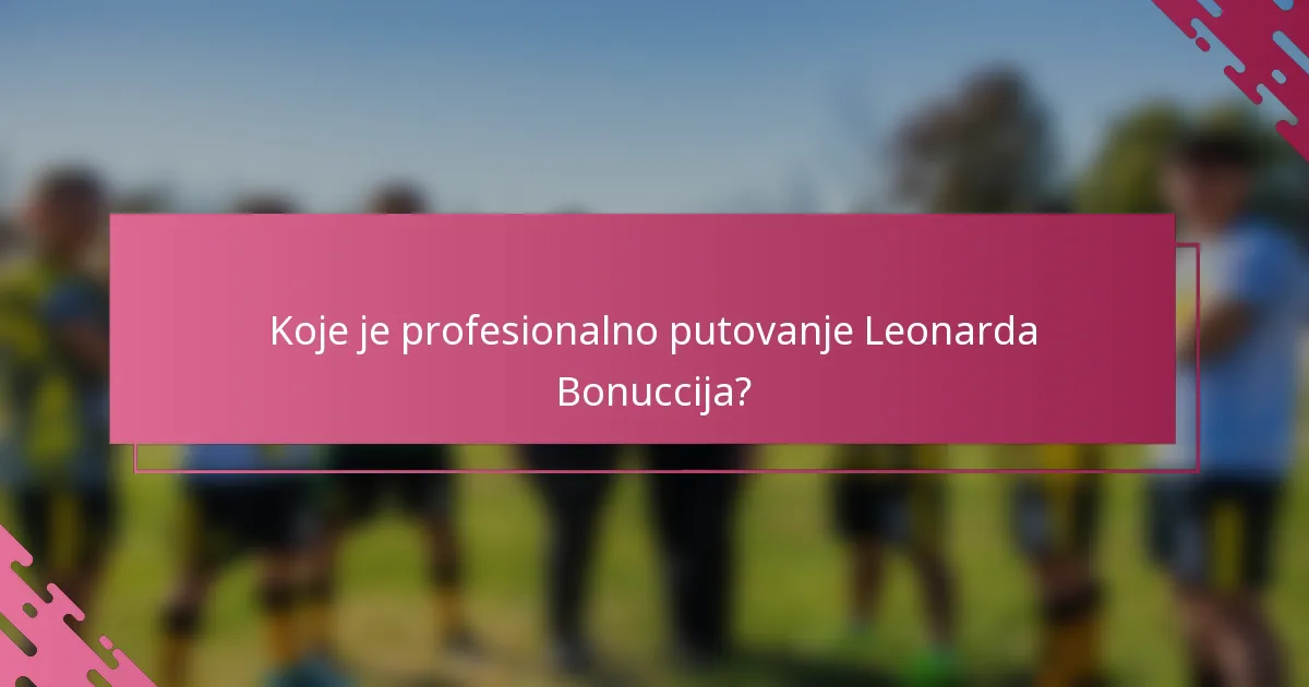 Koje je profesionalno putovanje Leonarda Bonuccija?