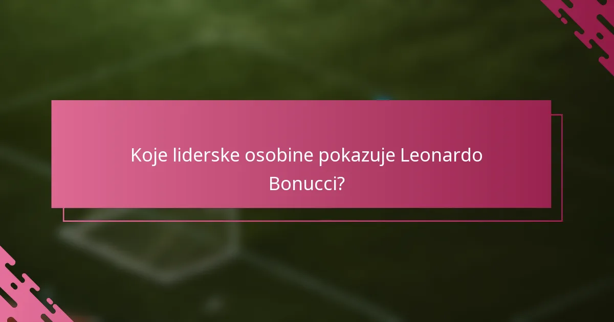 Koje liderske osobine pokazuje Leonardo Bonucci?