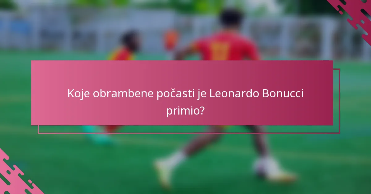 Koje obrambene počasti je Leonardo Bonucci primio?