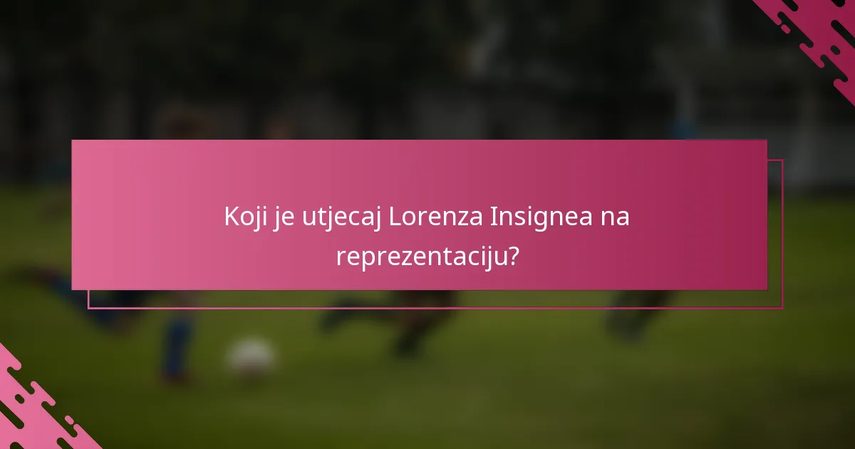 Koji je utjecaj Lorenza Insignea na reprezentaciju?
