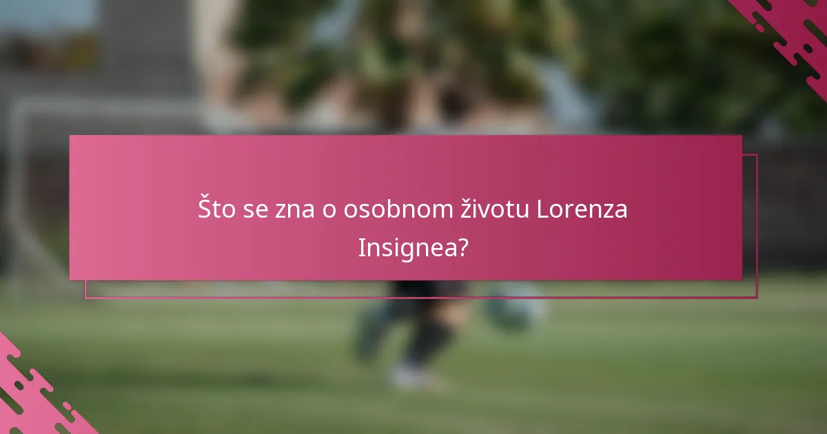 Što se zna o osobnom životu Lorenza Insignea?