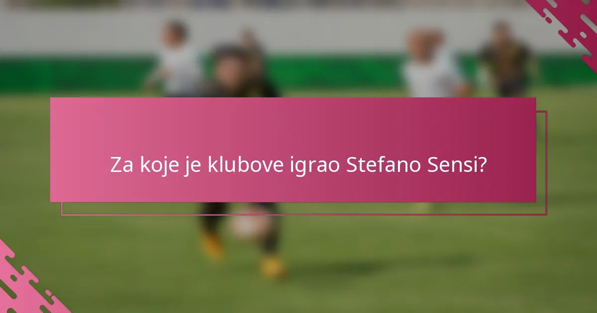 Za koje je klubove igrao Stefano Sensi?